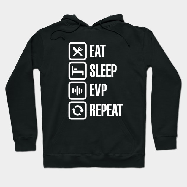 Eat sleep EVP repeat - Electronic Voice Phenomenon Hoodie by LaundryFactory